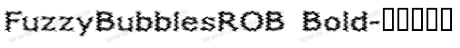 FuzzyBubblesROB Bold字体转换